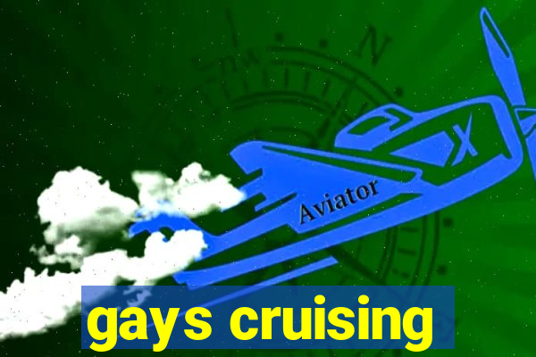 gays cruising